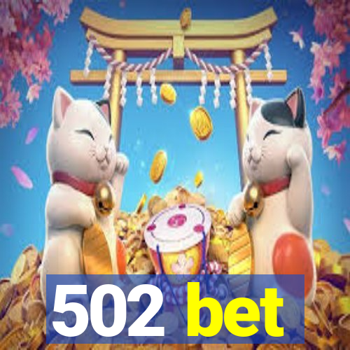 502 bet